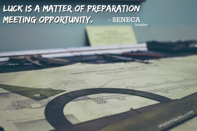 Luck is a matter of preparation meeting opportunity - Seneca (maybe)